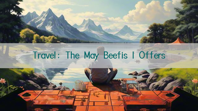 Travel: The May Beefis I Offers